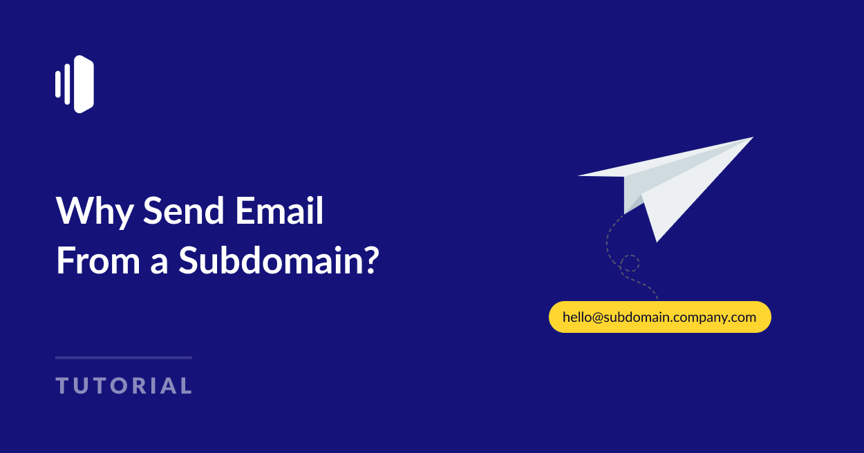 Why Send Email From a Subdomain?