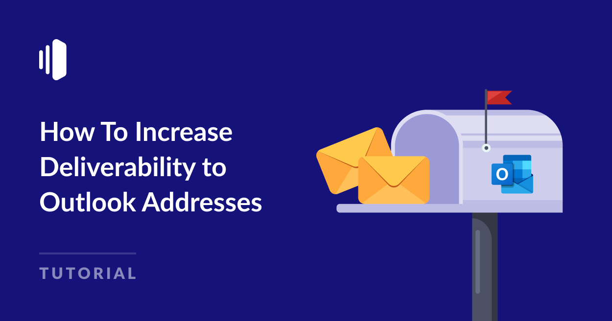 How To Increase Deliverability to Outlook Email Addresses
